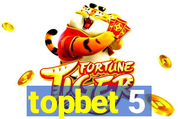 topbet 5